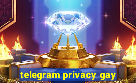 telegram privacy gay